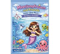 Meerjungfrauen und Freunde unter dem Meer: Ein Malbuch für Kinder - Niedliche Meeresbewohner, einfache Motive und magischer Unterwasser-Spaß für Kinder von 3-8 Jahren