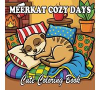 Meerkat Coloring Book: Cute & Cozy Meerkats for Kids and Adults