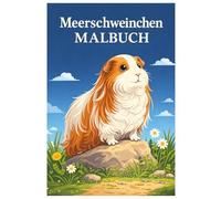 Meerschweinchen Malbuch: 50 Detailreiche Meerschweinchen Ausmalbilder mit Natur Szenen für Kinder, Jugendliche und Erwachsene