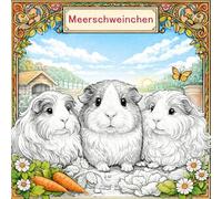 Meerschweinchen Malbuch für Kinder und Erwachsene: Entspannende und detailreiche Ausmalbilder für alle Meerschweinchen-Liebhaber - Perfekt als Geschenk