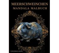 Meerschweinchen Mandala Malbuch: Meerschweinchen Ausmalbuch mit Mandala-Motiven für Erwachsene