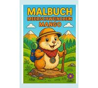 Meerschweinchen Mango: Malbuch
