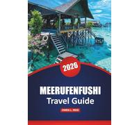 Meerufenfushi Travel Guide 2026: Ultimate Resort Guide, Beaches, Activities, Dining, and Tips for a Dream Vacation in the Maldives