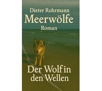 Meerwölfe: Der Wolf in den Wellen - Romantische Fantasy zwischen Mythos, Meer und alten Wunden: 1