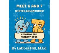 Meet 6 and 7: Winter Fun! Coloring and Activity Book: Winter Wonderland Adventures with 6 and 7