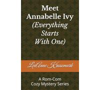 Meet Annabelle Ivy (Everything Starts With One): A Rom-Com Cozy Mystery Series: 1 (The Annabelle Ivy Series)
