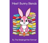 Meet Bunny Blends (Meet The Farm Friends by the Kindergarten Farmer)