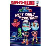 Meet Carly and Cartoka!: Based on the Episode "Carly and Cartoka" (PJ Masks: Ready-to-read, Level 1)
