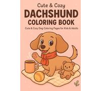 Meet Dachshund Coloring Book!: Grab Your Crayons and Bring These Lovable Dachshunds to Life | Cute Puppy Dog Coloring Pages for Kids Ages 4-8