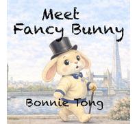 Meet Fancy Bunny: 1 (The Adventures of Fancy Bunny)