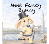 Meet Fancy Bunny [Easter Edition, colouring activities included]: Easter Edition (The Adventures of Fancy Bunny)