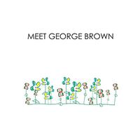 Meet George Brown - Meet George Brown