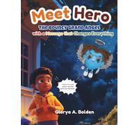 Meet HERO the Grand Messenger Grangel: Hero has a message for bullies that changes everything! (Grangel World Book Series)