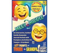 Meet in the Middle: An Interactive, Guided Family Keepsake Journal Packed with Prompts & Activities for Tweens + Grandpas! Ages 9-12 (Meet in the Middle / On the Flip Side)