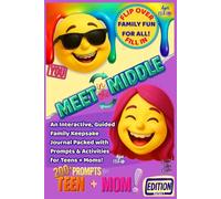 Meet in the Middle: An Interactive, Guided Family Keepsake Journal Packed with Prompts & Activities for Teens + Moms! Ages 13 & Up (Meet in the Middle / On the Flip Side)