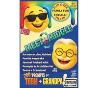 Meet in the Middle: An Interactive, Guided Family Keepsake Journal Packed with Prompts & Activities for Teens + Grandpas! Ages 13 & Up (Meet in the Middle / On the Flip Side)