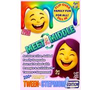 Meet in the Middle: An Interactive, Guided Family Keepsake Journal Packed with Prompts & Activities for Tweens + Stepmoms! Ages 9-12 (Meet in the Middle / On the Flip Side)