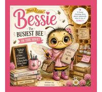 Meet Little Bessie-the Busiest Bee in the Hive!