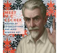 Meet M.C. Escher: Master of Tessellations and Mind-Bending Art (Inspired by the Masters)