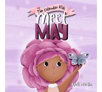 Meet May: A children's book about family, friendship, and holidays in May.: 5 (The Calendar Kids®)