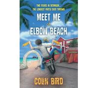 Meet Me At Elbow Beach: Two Years in BERMUDA . . . The Longest Party Ever Thrown!