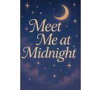 Meet Me at Midnight: Late-Night Journaling for the Chaotic and Inspired