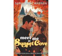 Meet Me at Sunset Cove: A fake fiancé, a wounded hero, a DIY home remodel, and finding the man who got away in this small town charming romance.: 5 (Jonathon Island)