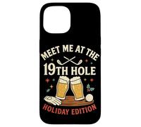 Meet Me At The 19th Hole Holiday Edition Carcasa para iPhone 15