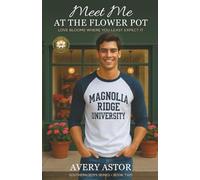 Meet Me at the Flower Pot: Love Blooms Where You Least Expect It (Southern Boys Series)