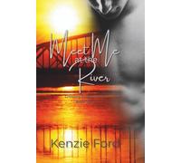 Meet Me at the River: Crossing Bridges Duet Book 1 (Shadows and Soulmates)