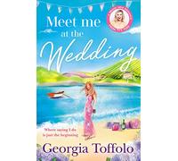 Meet me at the Wedding: From the bestselling author comes the heart-warming new summer romance of 2025: Book 4 (Meet me in)