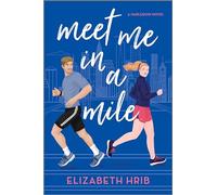 Meet Me in a Mile: A Spicy Opposites Attract Sports Romance Set in New York City