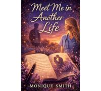 Meet Me in Another Life: A Story of Dreams, Destiny, and Love That Finds Its Way Back (Meet Me Series)