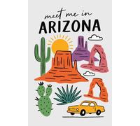 Meet Me in Arizona Collage Lined Pages Notebook: 100 pages | 6" x 9" | Collage Lined Pages | Journal | Diary