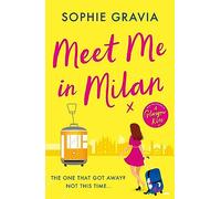 Meet Me in Milan: The outrageously funny holiday read and instant Times bestseller!