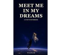 Meet Me in My Dreams: A K-Pop Star Romance (Seoul Stars)
