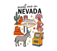 Meet Me in Nevada: A Vibrant Lined Journal Inspired by the Silver State: Notebook Featuring Las Vegas, Desert Landscapes, Showgirls & Classic Casino Vibes