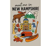 Meet Me in New Hampshire: A Scenic State-Themed Lined Journal: 6x9” Writing Notebook Featuring Moose, Maple Syrup, Covered Bridge & More