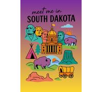 Meet Me in South Dakota: A Retro Notebook of Iconic Landmarks & Heritage: 150-Page Lined Journal Featuring Mount Rushmore, Buffalo, Tipi & More