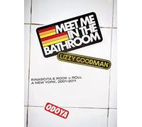 Meet me in the bathroom. Rinascita e Rock'n'Roll a New York (2001-2011) (Musica)