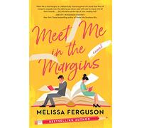 Meet Me in the Margins: A Sweet Workplace Rom-Com for People Who Love Books