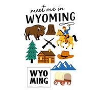 Meet Me in Wyoming: Rustic Western Adventure Notebook: A Cowboy-Themed Writing Journal for Travelers, Dreamers & Wyoming Lovers | 6x9 Inch, 150 Lined Pages