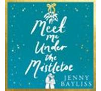 Meet Me Under The Mistletoe (audiolibro)