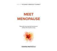 Meet Menopause: Dismantle your Identity Architecture & Step into Creative Living