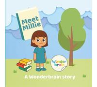 Meet Millie: A Wonderbrain Story (Meet the Wonderbrain Crew)