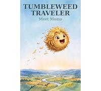 Meet Momo: how a little tumbleweed learned to love the wind (Tumbleweed Traveler)