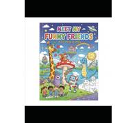 Meet My Funny Friends: A Coloring Journey