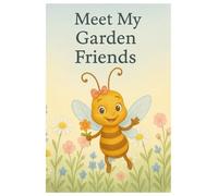 Meet my garden friends
