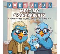 Meet My Grandparents - A Baby Book For Newborns And Children Ages 0-3: Baby Birdie