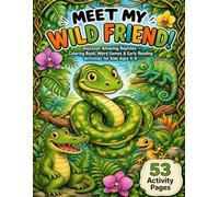 Meet My Wild Friend! The Reptile Adventure Book for Kids: Discover Amazing Reptiles - Coloring Book, Word Games & Early Reading Activities for Kids Ages 4-8